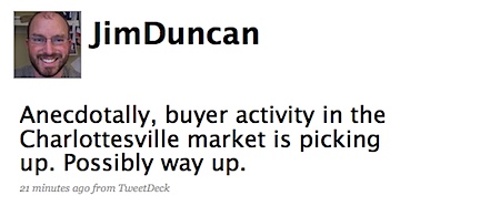 Anecdotally, buyer activity in the Charlottesville market is picking up. Possibly way up. 
